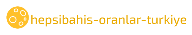 Hepsibahis Oranlar Türkiye